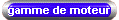 gamme de moteur